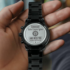 To My Firefighter Husband Need You Here With Us (Charcoal Black) – Men's Watch